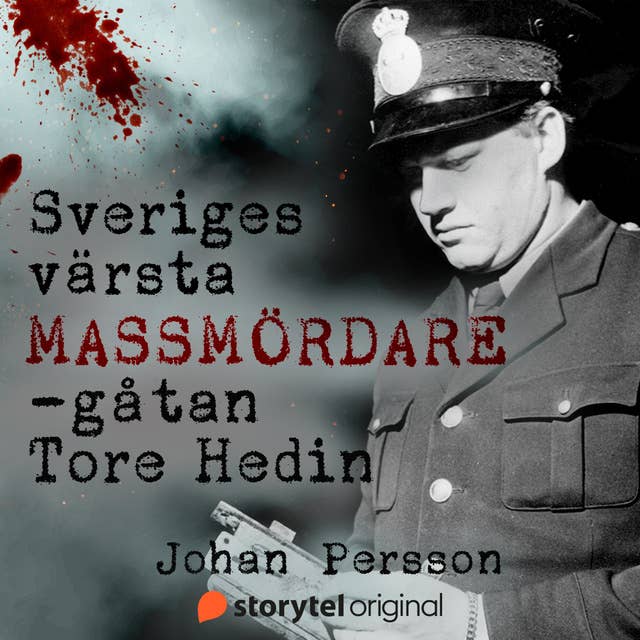 Sveriges värsta massmördare – gåtan Tore Hedin 