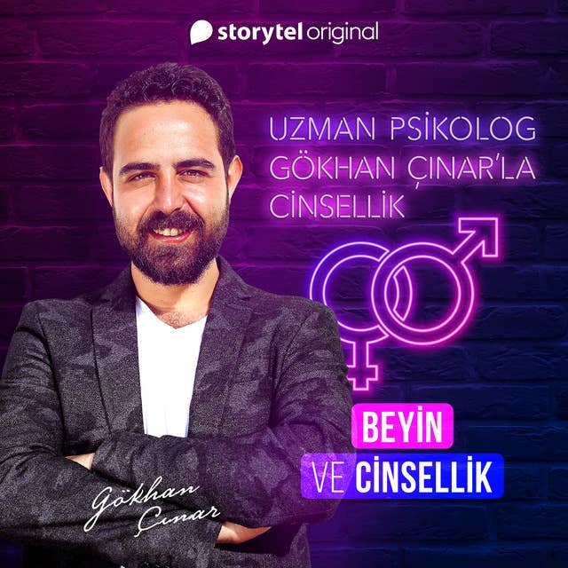 Gökhan Çınar'la Cinsellik Bölüm 3 - Beyin ve Cinsellik