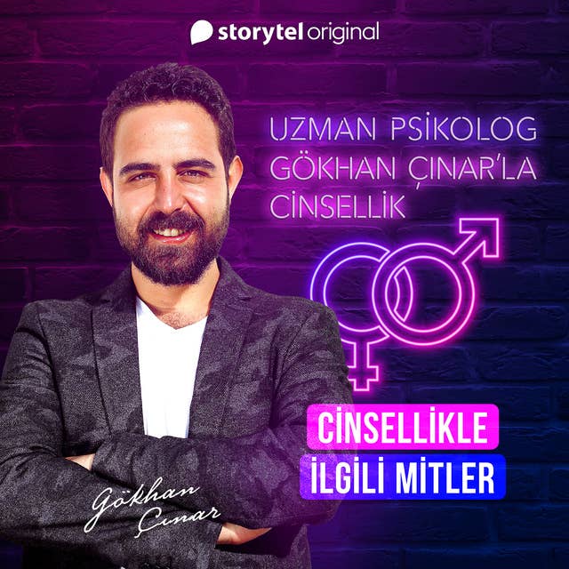 Gökhan Çınar'la Cinsellik Bölüm 7 - Cinsellikle İlgili Mitler