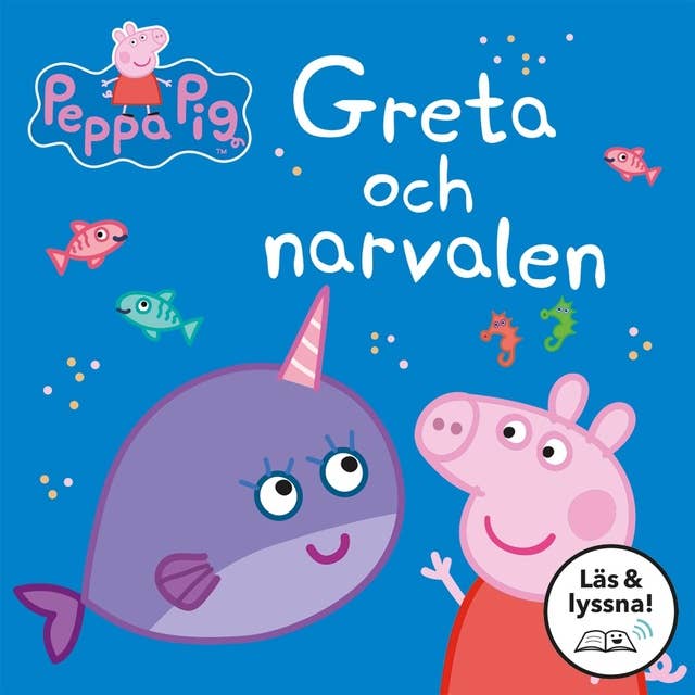 Greta Gris: I sagans värld: Greta och narvalen (Läs & lyssna)