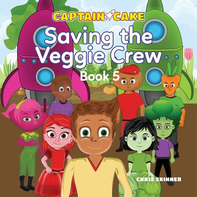 Captain Cake: Saving the Veggie Crew