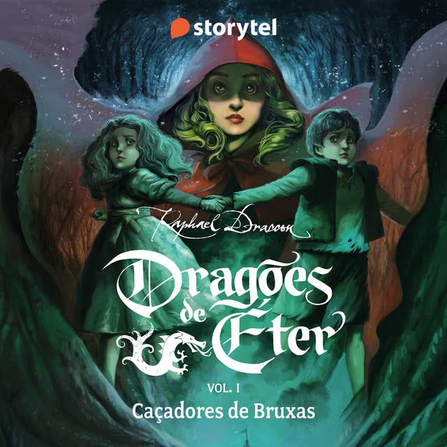 Dragões de Éter 1: Caçadores de Bruxas by Raphael Draccon