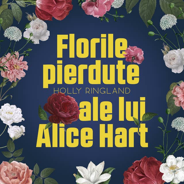 Florile pierdute ale lui Alice Hart