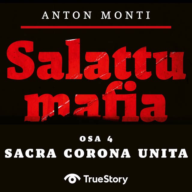 SALATTU MAFIA: Sacra Corona Unita by Anton Monti