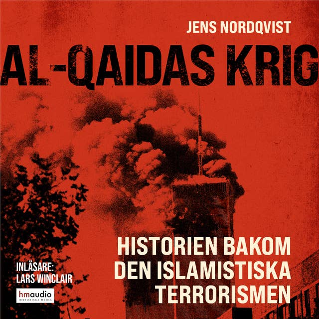 Cover for Al-Qaidas krig: Historien bakom den islamistiska terrorismen