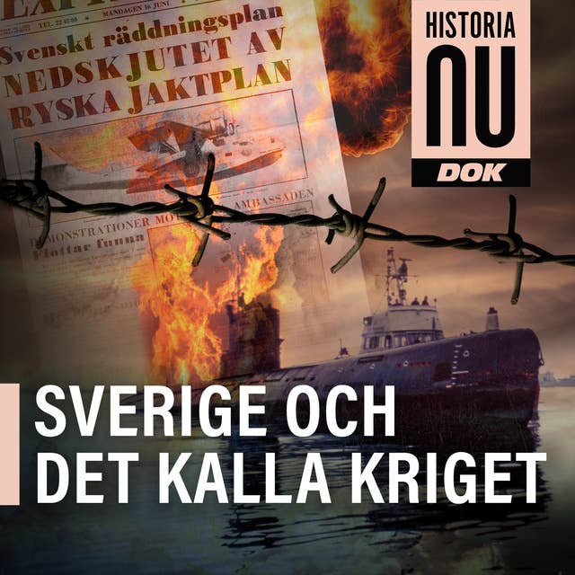 Historia Nu Dok: Sverige och kalla kriget 