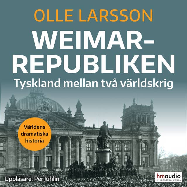 Weimarrepubliken : Tyskland mellan två världskrig by Olle Larsson