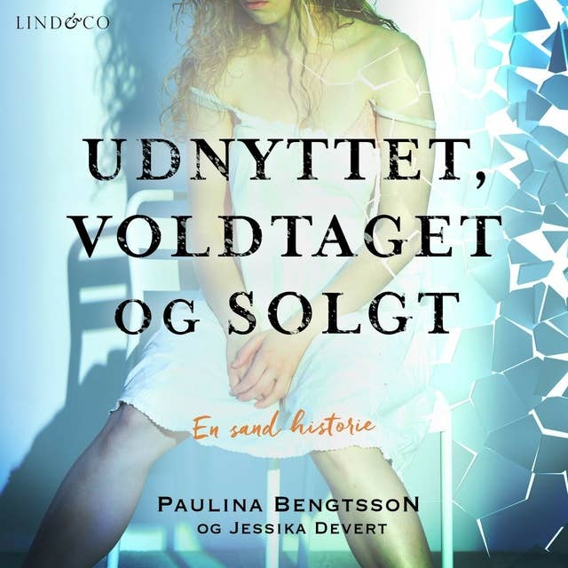 Cover for Udnyttet, voldtaget og solgt: En sand historie
