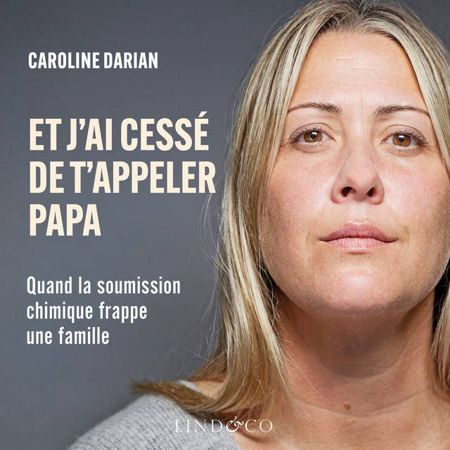 Et j'ai cessé de t'appeler papa 