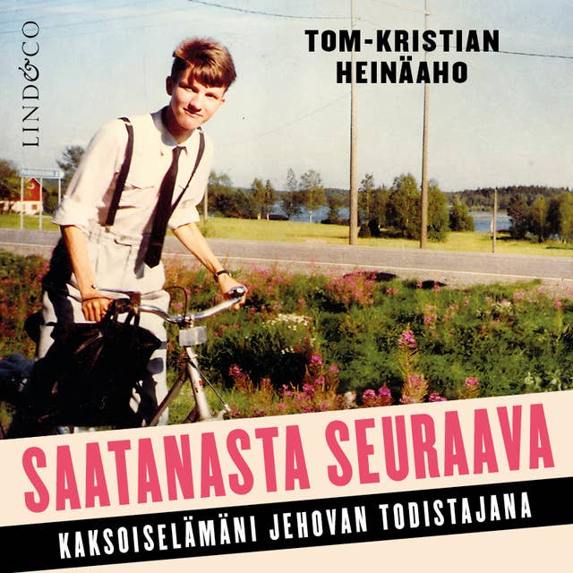 Saatanasta seuraava: Kaksoiselämäni Jehovan todistajana by Tom-Kristian Heinäaho