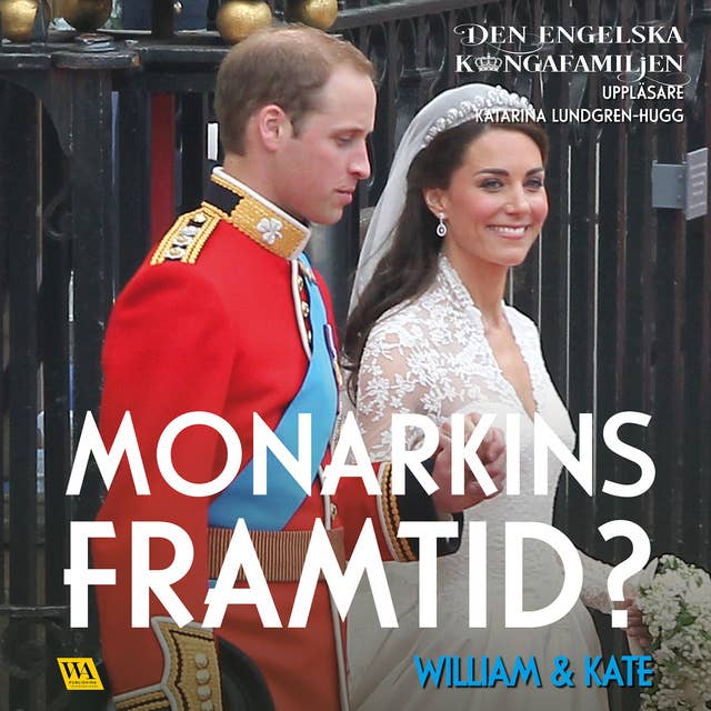 William & Kate – Monarkins framtid?