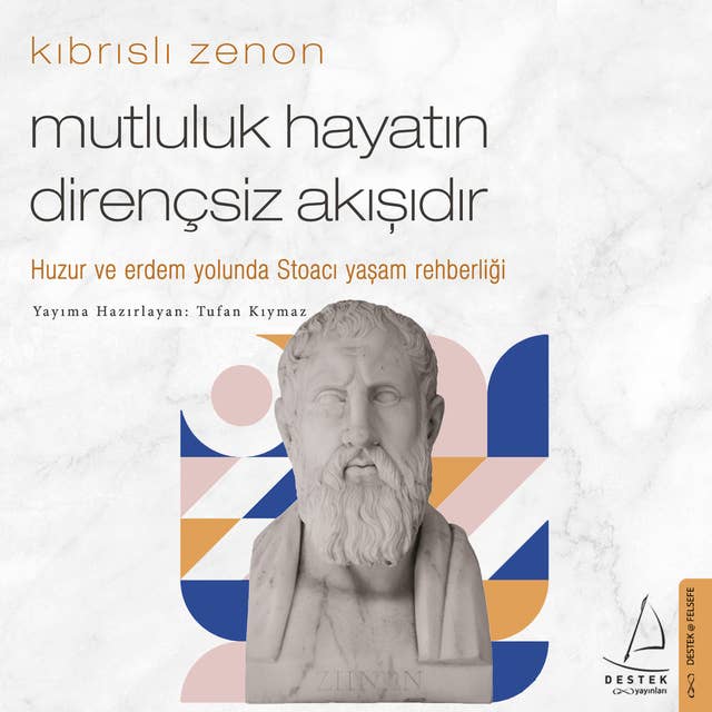 Mutluluk Hayatın Dirençsiz Akışıdır - Kıbrıslı Zenon 