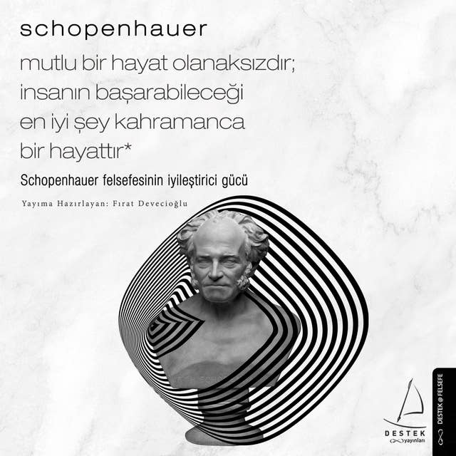 Cover for Mutlu Bir Hayat Olanaksızdır; İnsanın Başarabileceği En İyi Şey Kahramanca Bir Hayattır - Schopenhauer