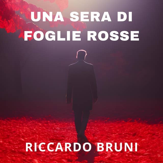 Una sera di foglie rosse by Riccardo Bruni