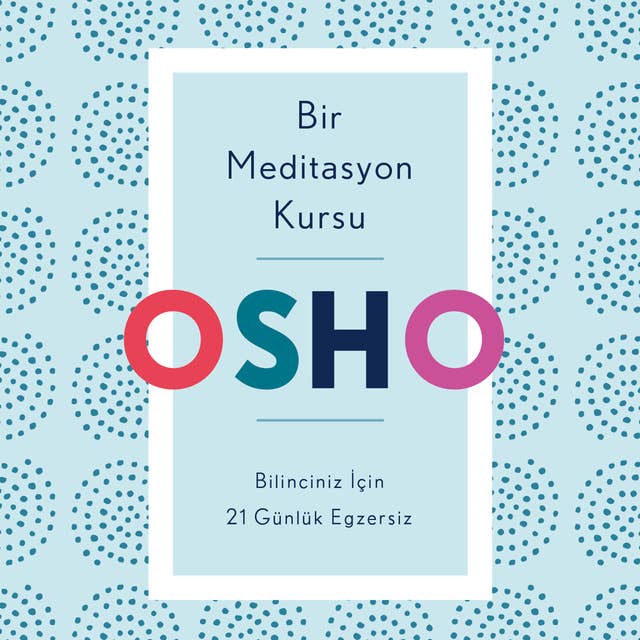 Bir Meditasyon Kursu: Bilinciniz İçin 21 Günlük Egzersiz