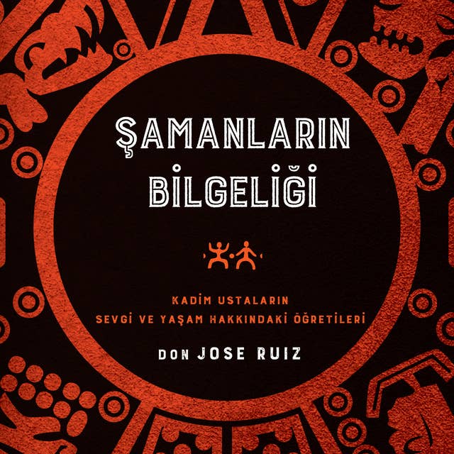 Cover for Şamanların Bilgeliği: Kadim Ustaların Sevgi ve Yaşam Hakkındaki Öğretileri