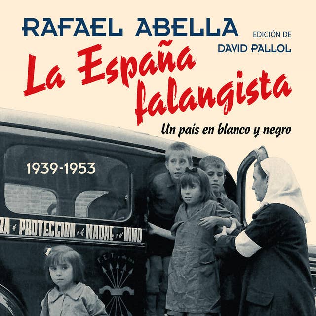 La España falangista.: Un país en blanco y negro 1939-1953