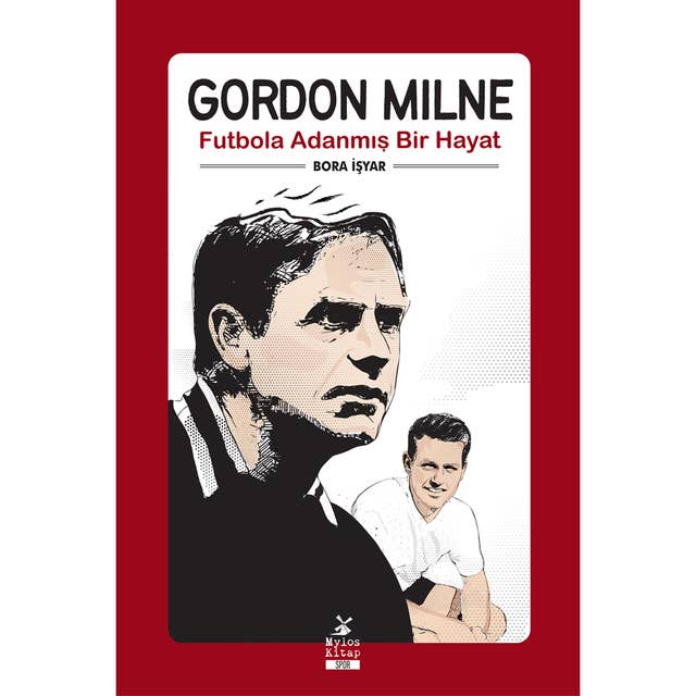 Gordon Milne: Futbola Adanmış Bir Yaşam