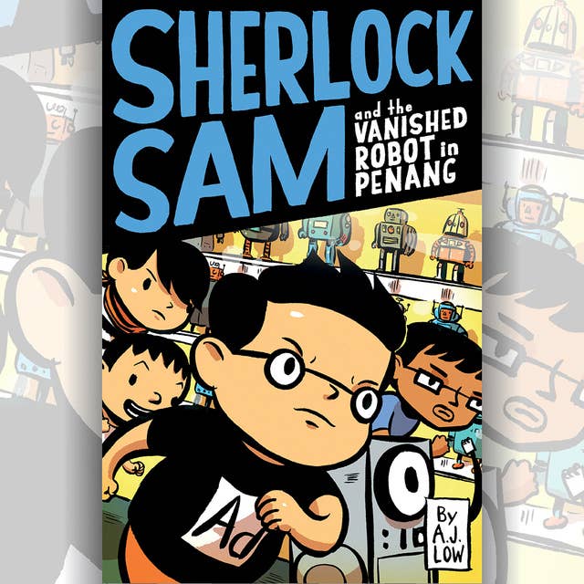 Cover for Sherlock Sam and the Vanished Robot in Penang