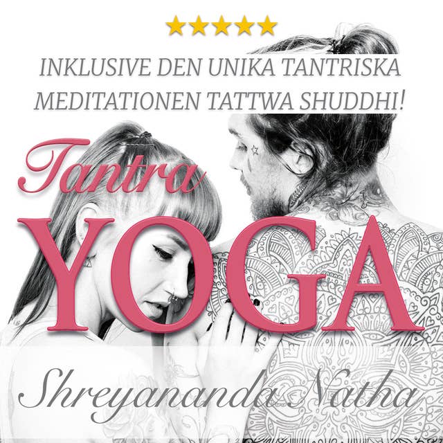 Tantra yoga – rening av elementen : inklusive den unika meditationen Tattwa Shuddhi!
