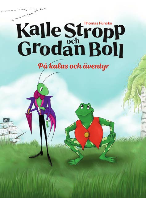 Kalle Stropp och Grodan Boll : På kalas och äventyr