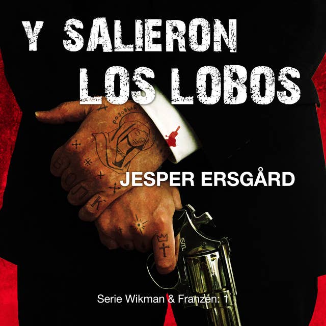 Y salieron los lobos (Serie Wikman & Franzén- 1) 