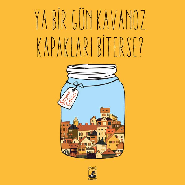 Cover for Ya Bir Gün Kavanoz Kapakları Biterse?