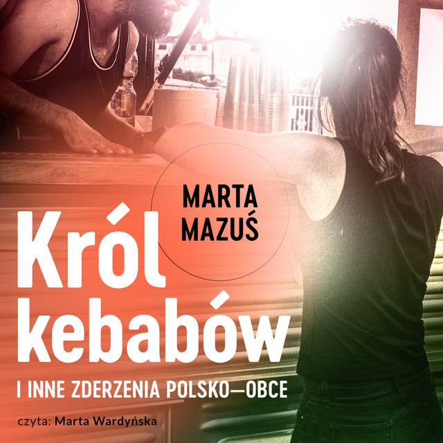 Król kebabów i inne zderzenia polsko- obce