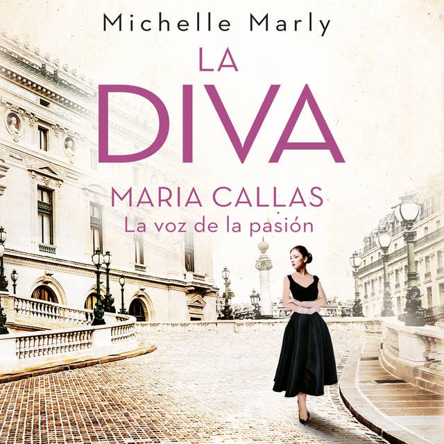 La diva. María Callas, la voz de la pasión