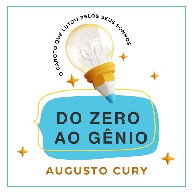 Do zero ao gênio by Augusto Cury