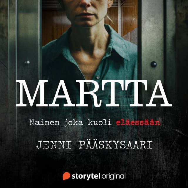 Martta – nainen joka kuoli eläessään by Jenni Pääskysaari