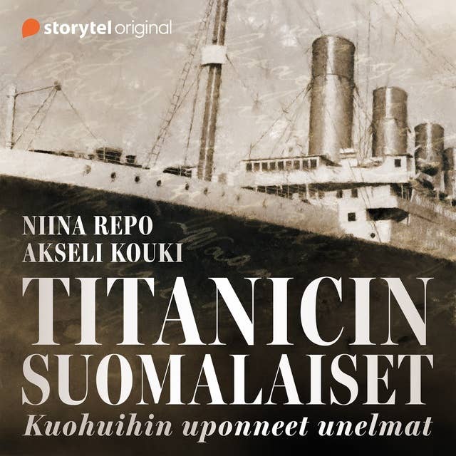 Titanicin suomalaiset – Kuohuihin uponneet unelmat 