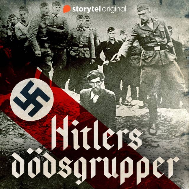 Hitlers dödsgrupper 1 – Utrotning innan gaskamrarna by Simon Schultz van Engeland