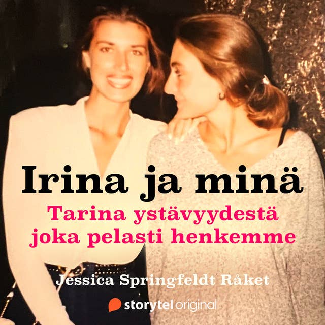 Irina ja minä – Tarina ystävyydestä joka pelasti henkemme