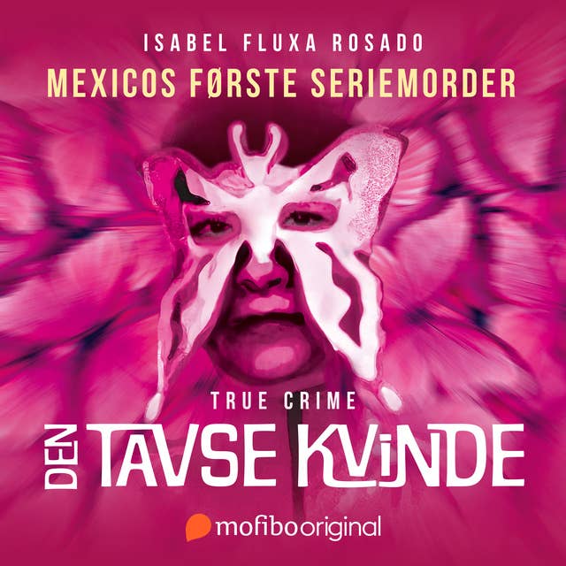 Den tavse kvinde - Mexicos første seriemorder by Isabel Fluxa Rosado