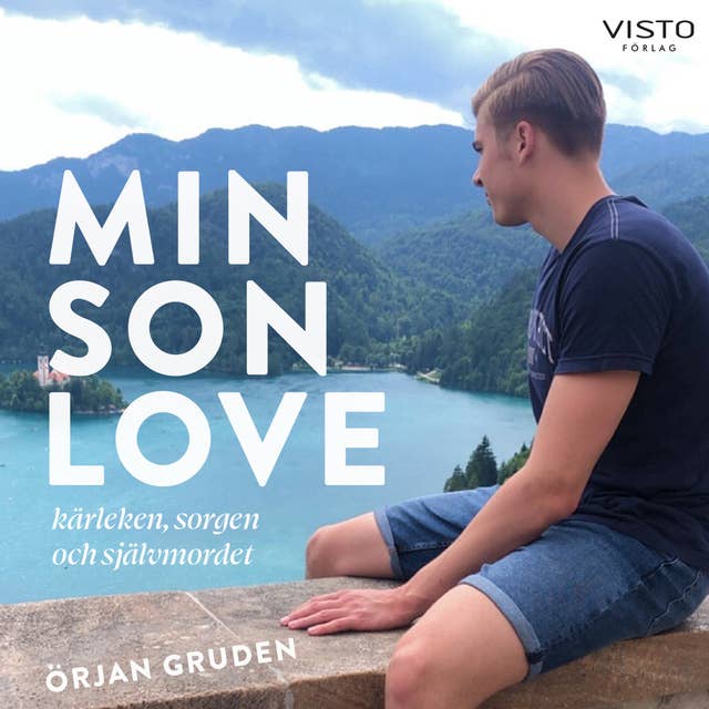 Min son Love – Kärleken, sorgen och självmordet