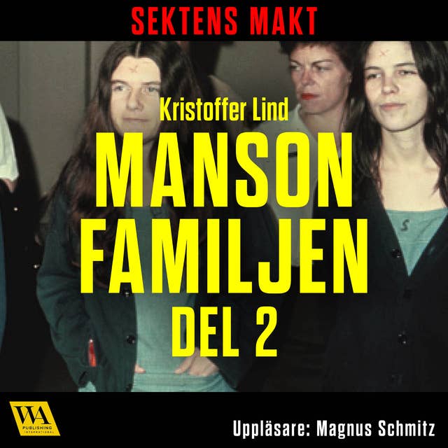 Sektens makt – Manson-familjen del 2