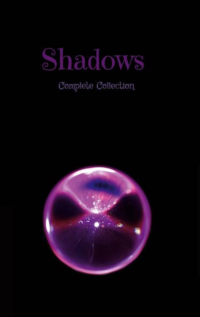 Shadows: Complete Collection