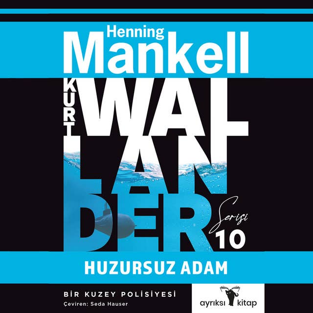 Huzursuz Adam: Kurt Wallander Serisi - 10 by Henning Mankell