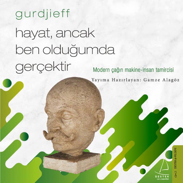 Hayat Ancak Ben Olduğumda Gerçektir - Gurdjieff