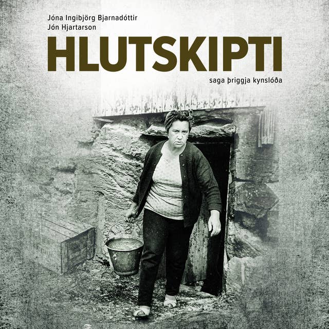 Cover for Hlutskipti: saga þriggja kynslóða