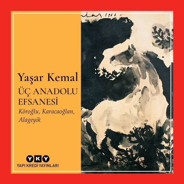Üç Anadolu Efsanesi by Yaşar Kemal