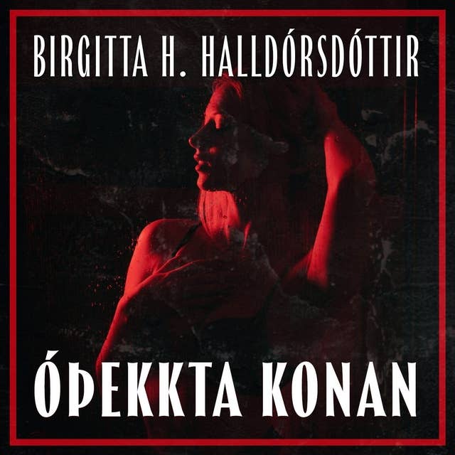 Óþekkta konan by Birgitta H. Halldórsdóttir