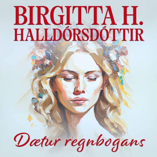 Dætur regnbogans by Birgitta H. Halldórsdóttir