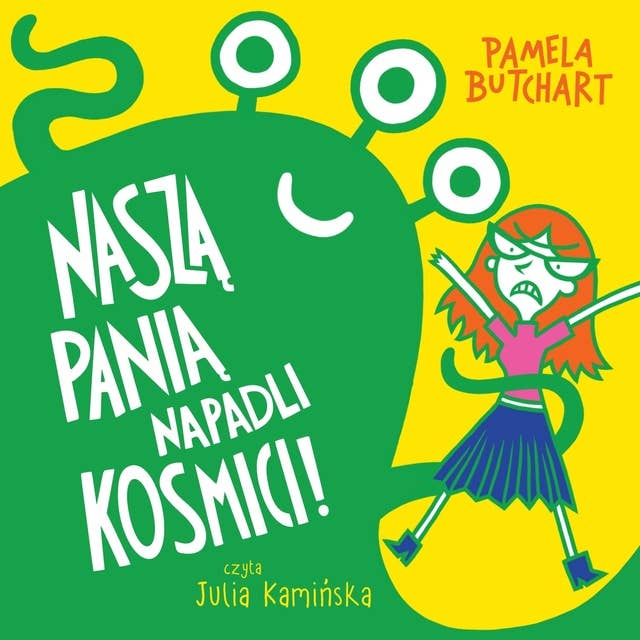 Naszą panią napadli kosmici by Pamela Butchart