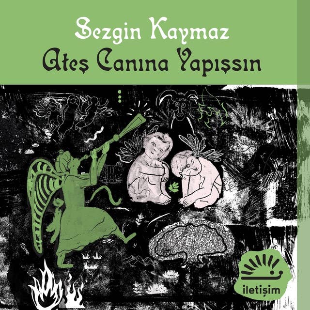 Ateş Canına Yapışsın 