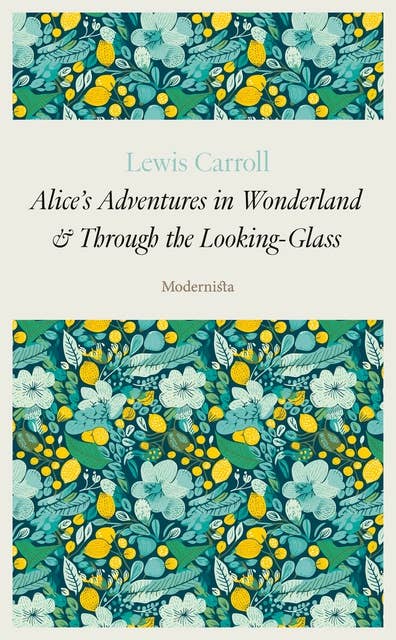 Alice's Adventure in Wonderland and Through the Looking-Glass