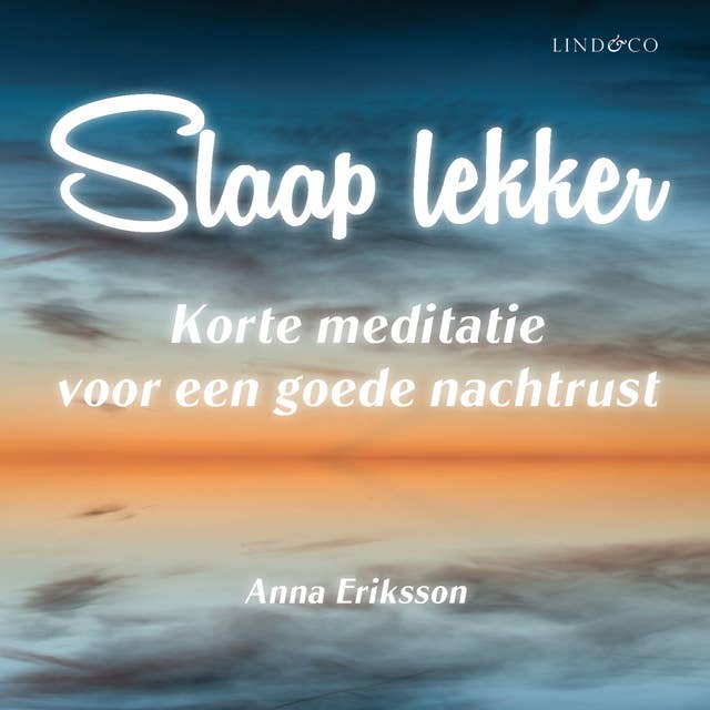 Slaap lekker - Korte meditatie voor een goede nachtrust by Anna Eriksson