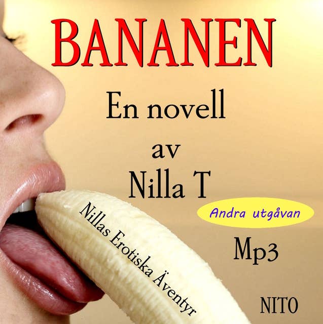 Bananen - Erotik : Nillas Erotiska Äventyr - Andra utgåvan