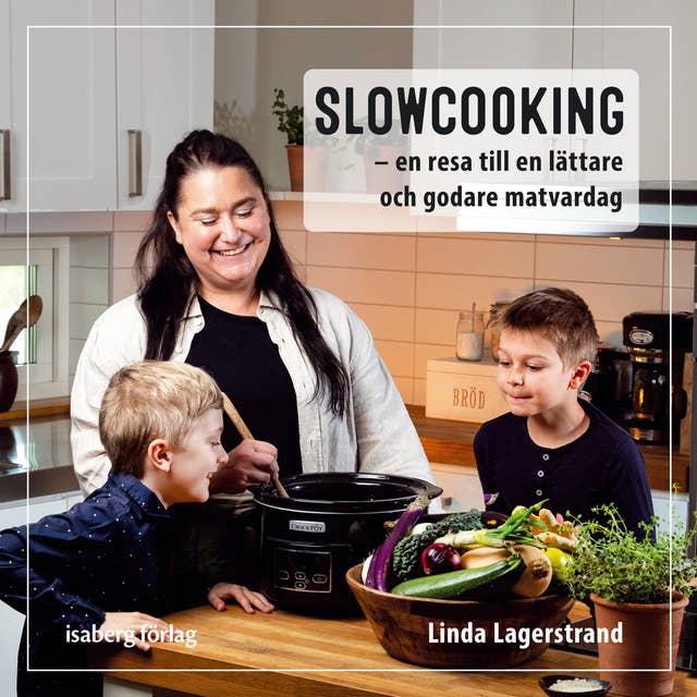 Cover for Slowcooking - en resa till en lättare och godare matvardag